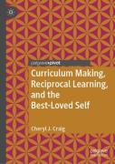 Curriculum Making, Reciprocal Learning, And The Best-Loved Self