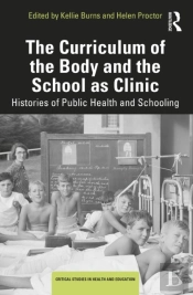 Curriculum Of The Body And The School As Clinic
