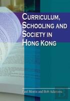 Curriculum, Schooling And Society In Hong Kong