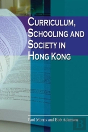 Curriculum, Schooling And Society In Hong Kong