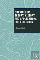 Curriculum Theory, History, And Applications For Education
