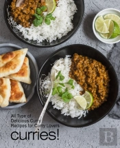 Curries!: All Types Of Delicious Curry R