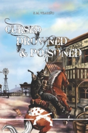 Cursed, Drowned & Poisoned