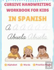 Cursive Handwriting Workbook For Kids In Spanish - Alphabet, Words, Practice Pages