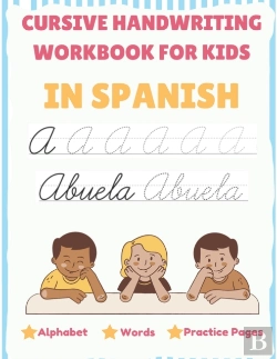 Bertrand.pt - Cursive Handwriting Workbook For Kids In Spanish - Alphabet, Words, Practice Pages