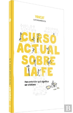 Bertrand.pt - Curso Actual Sobre La Fe (Youcat)
