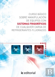 Curso Basico Sobre Manipulacion Deequipos Con Sistemas Frigorificos De Cualquier Carga De Refrigerantes