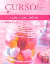 Curso De Cocina: Caprichos Dulces