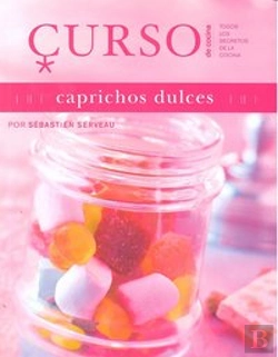 Bertrand.pt - Curso De Cocina: Caprichos Dulces