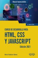 Curso De Desarrollo Web. Html, Css Y Javascript. Edicion 2021