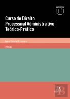 Curso de Direito Processual Administrativo Teórico-Prático