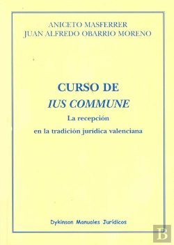 Bertrand.pt - Curso De Ius Commune. La Recepción En La Tradición Jurídica Valenciana