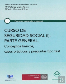Bertrand.pt - Curso De Seguridad Social (I) Parte General Conceptos Basicos, Casos Practicos Y Preguntas Tipo Test