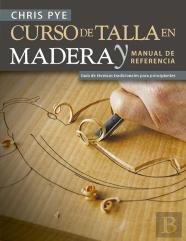 Curso De Talla En Madera Y Manual De Referencia