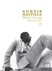 Curtis Mayfield : Move On Up