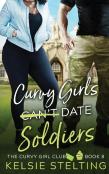 Curvy Girls Can'T Date Soldiers