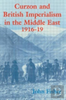 Curzon And British Imperialism In The Middle East, 1916-1919
