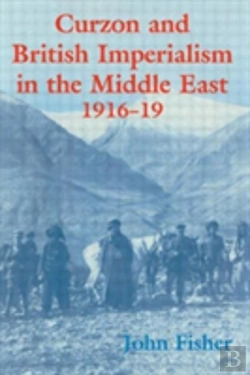 Bertrand.pt - Curzon And British Imperialism In The Middle East, 1916-1919