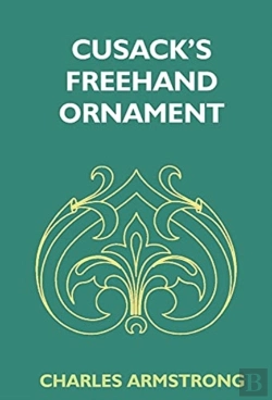 Bertrand.pt - Cusack'S Freehand Ornament: A Text Book
