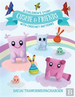 Bertrand.pt - Cushie And Friends: A Children'S Story With Crochet Patterns