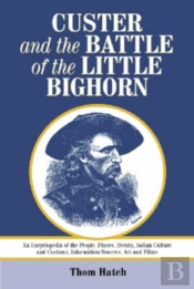 Custer And The Battle Of The Little Bighorn