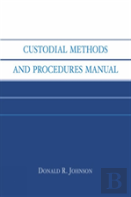Custodial Methods And Procedures Manual