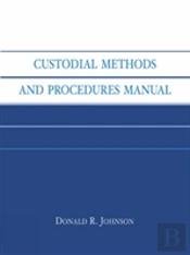 Custodial Methods And Procedures Manual