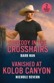 Custody In The Crosshairs / Vanished At Kolob Canyon