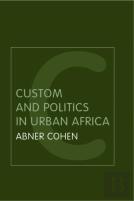 Custom And Politics In Urban Africa