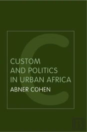 Custom And Politics In Urban Africa
