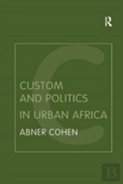 Custom And Politics In Urban Africa