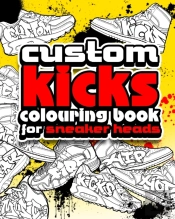 Custom Kicks Colouring Book For Sneaker Heads
