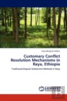 Customary Conflict Resolution Mechanisms In Raya, Ethiopia