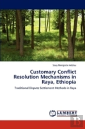Customary Conflict Resolution Mechanisms In Raya, Ethiopia