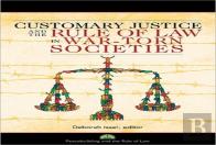 Customary Justice And The Rule Of Law In War-Torn Societies