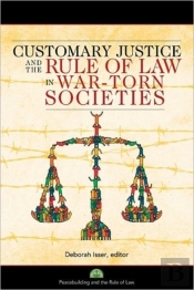 Customary Justice And The Rule Of Law In War-Torn Societies
