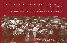 Customary Law Ascertained Volume 3. The Customary Law Of The Nama, Ovaherero, Ovambanderu, And San Communities Of Namibia