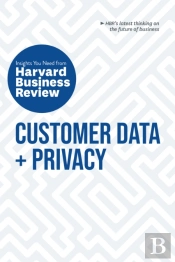 Customer Data And Privacy: The Insights You Need From Harvard Business Review