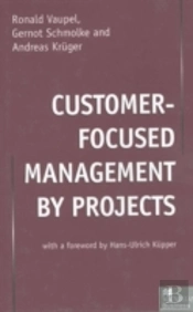 Customer-Focused Management By Projects