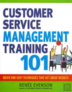 Bertrand.pt - Customer Service Management Training 101: Quick And Easy Techniques That Get Great Results