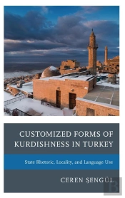 Customized Forms Of Kurdishness In Turkey
