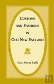 Customs And Fashions In Old New England