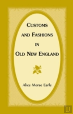 Bertrand.pt - Customs And Fashions In Old New England