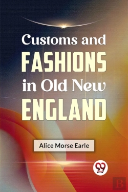 Bertrand.pt - Customs And Fashions In Old New England