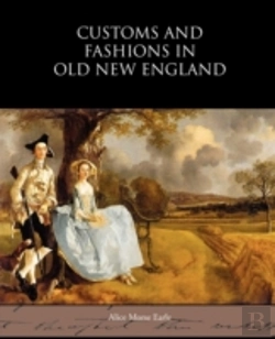Bertrand.pt - Customs And Fashions In Old New England