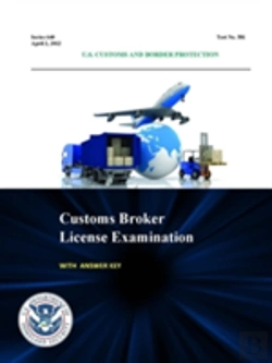 Bertrand.pt - Customs Broker License Examination - With Answer Key (Series 640 - Test No. 581 - April 2, 2012)