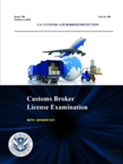Bertrand.pt - Customs Broker License Examination - With Answer Key (Series 740 - Test No. 581 - October 6, 2014)