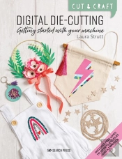 Cut & Craft: Digital Die-Cutting