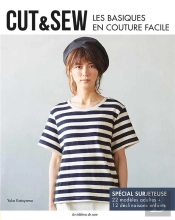 Cut & Sew ; Basiques En Couture Facile Pour Femme