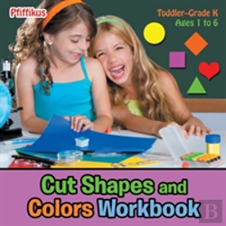 Bertrand.pt - Cut Shapes And Colors Workbook Toddler-Grade K - Ages 1 To 6